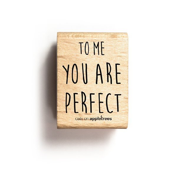 Cats on Appletrees - Holzstempel: To me you are perfect (Typostempel)