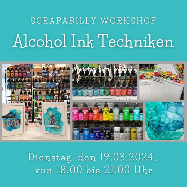 Scrapabilly Workshop: Alcohol Ink Techniken, Di. 19.03.24 um 18.00h bis 21.00h